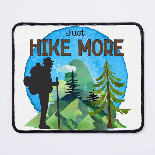 Item preview, Just Hike More designed and sold by Ala Muk.