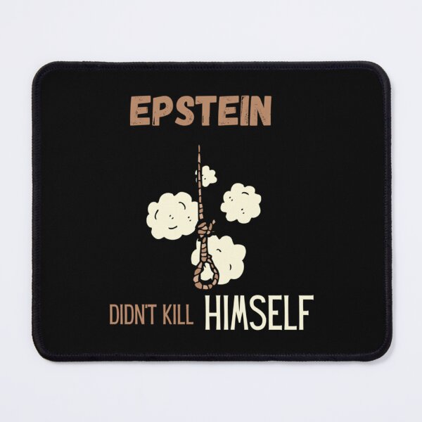 Item preview, Epstein didn_t kill himself    designed and sold by Venn21s.