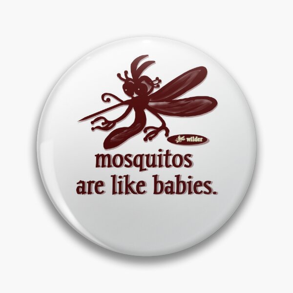 Item preview, Mosquitoes are like babies designed and sold by vibeno1.