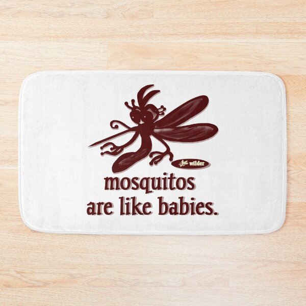 Item preview, Mosquitoes are like babies designed and sold by vibeno1.