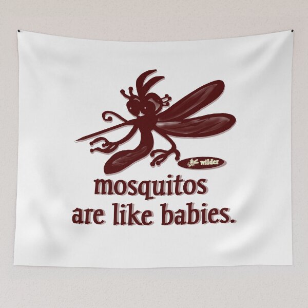 Item preview, Mosquitoes are like babies designed and sold by vibeno1.