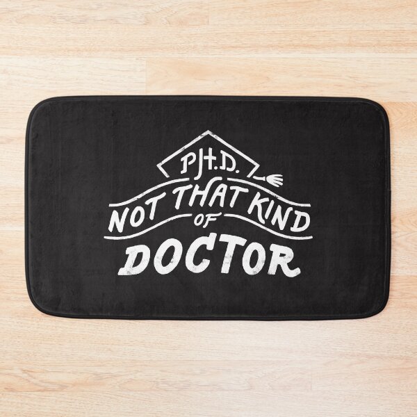 Item preview, Not That Kind of Doctor, PhD Graduation. Doctor of Philosophy Dissertation Grad Gifts designed and sold by PaulLesser.
