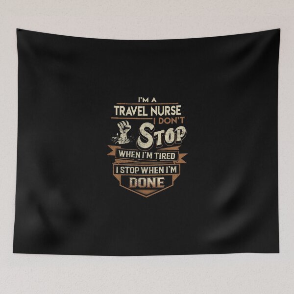 Item preview, Travel Nurse T Shirt - I Stop When Done Job Gift Item Tee designed and sold by natalinedk.