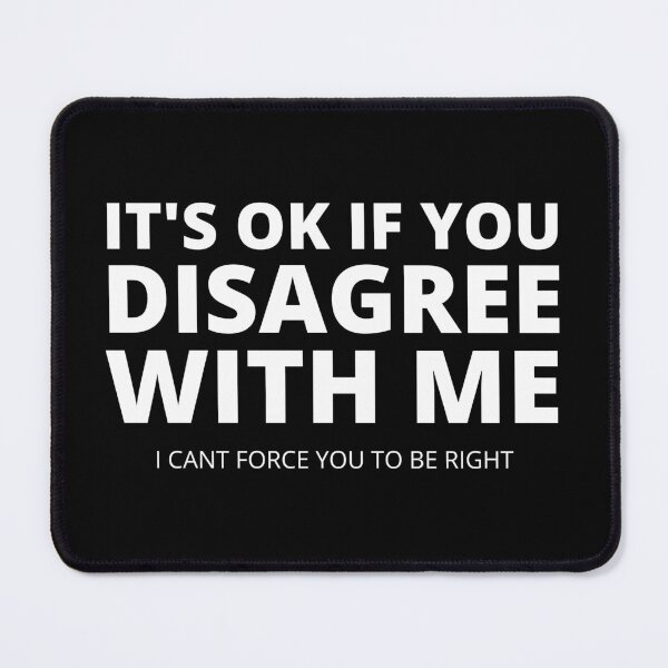 Item preview, It's OK If You Disagree With Me designed and sold by UglyBoyDesign.