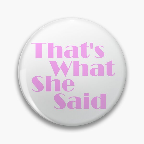 Item preview, That's What She Said designed and sold by Adidit.