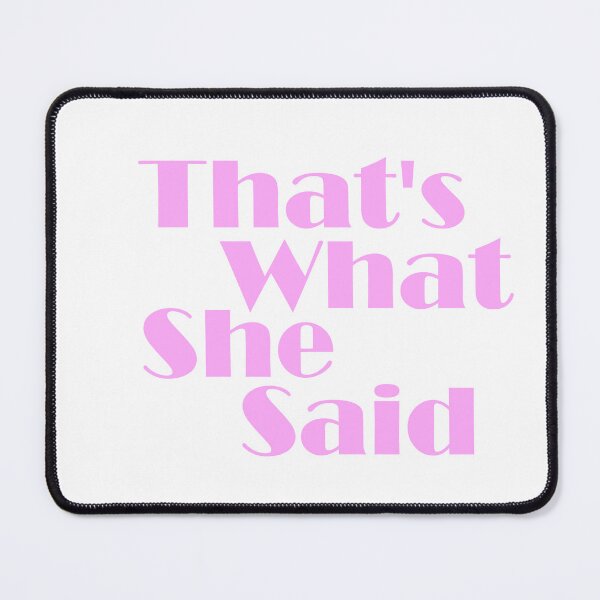 Item preview, That's What She Said designed and sold by Adidit.