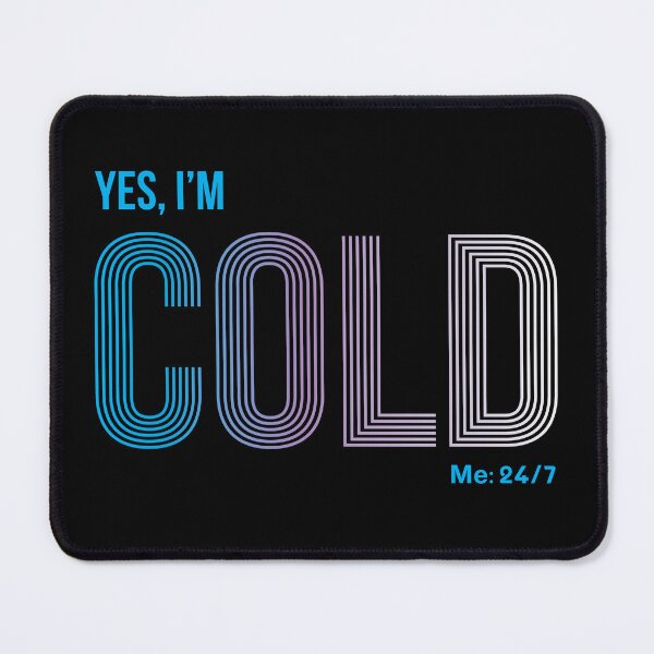Item preview, Vintage Yes I'm Cold - Me 24 7 - funny always freezing designed and sold by NawalMagdy.