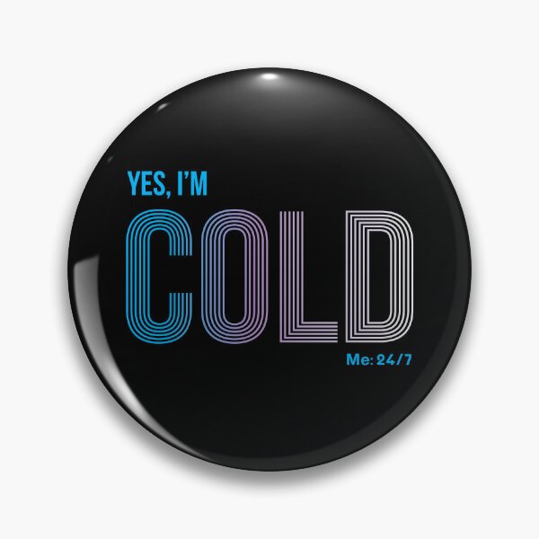 Item preview, Vintage Yes I'm Cold - Me 24 7 - funny always freezing designed and sold by NawalMagdy.