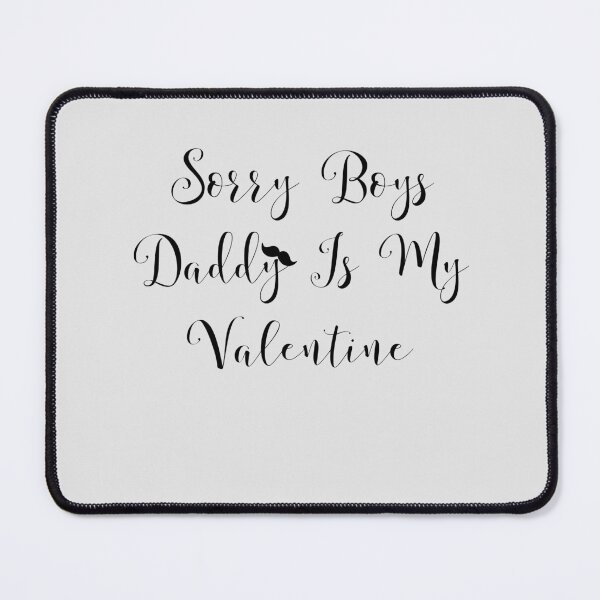 Item preview, Copy of Sorry Boys Daddy Is My Valentine designed and sold by ZERO9968.