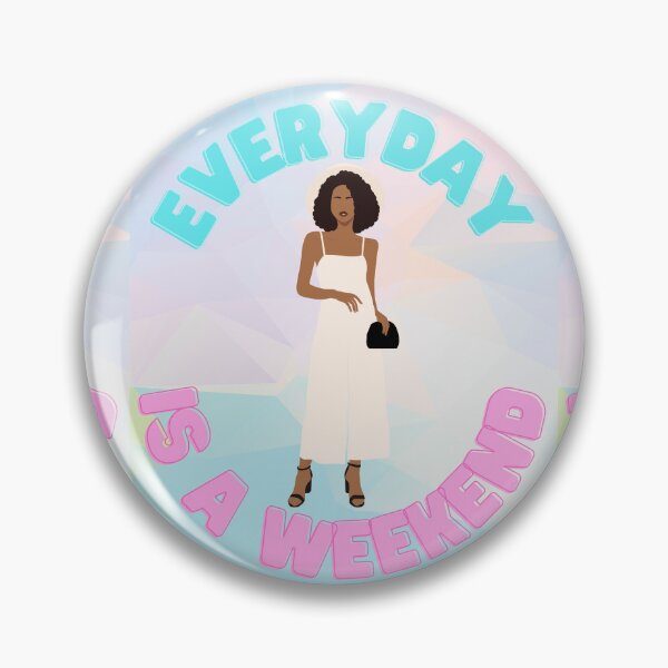 Item preview, Everyday Is A Weekend - Classy designed and sold by GoneGoodbye.