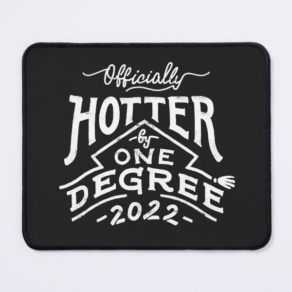 Item preview, Officially Hotter by One Degree 2022, PhD Funny Doctorate Graduation. Doctor of Philosophy Dissertation, Masters Degree designed and sold by PaulLesser.