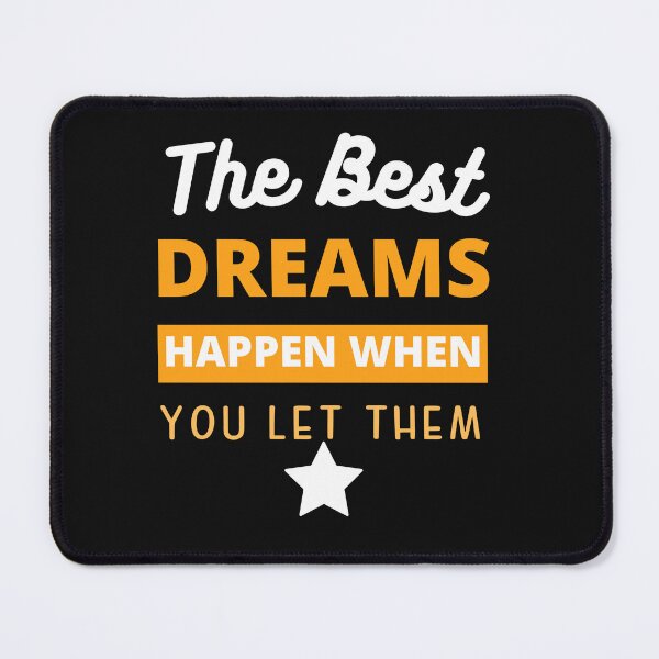 Item preview, The Best Dreams Happen When You Let Them designed and sold by Willyboy16.