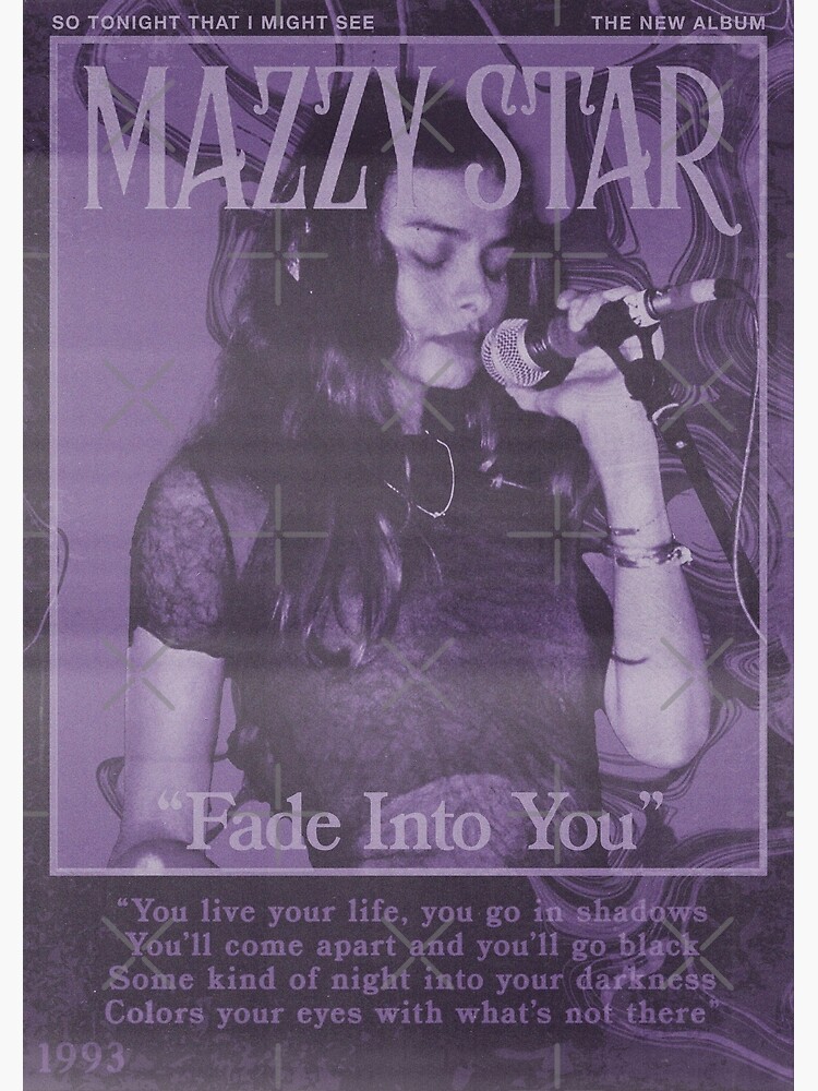 Mazzy Star - Fade Into You Movie Mazzy Star Fade Into You Posters