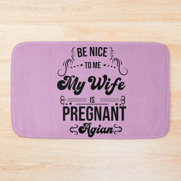 Item preview, funny Be Nice To Me My Wife Is Pregnant Again, gift idea for mothe'rs day,birthday,pegnant announcement,new dad ,husband designed and sold by ourpretty.