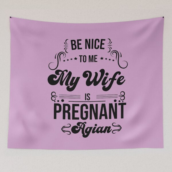 Item preview, funny Be Nice To Me My Wife Is Pregnant Again, gift idea for mothe'rs day,birthday,pegnant announcement,new dad ,husband designed and sold by ourpretty.