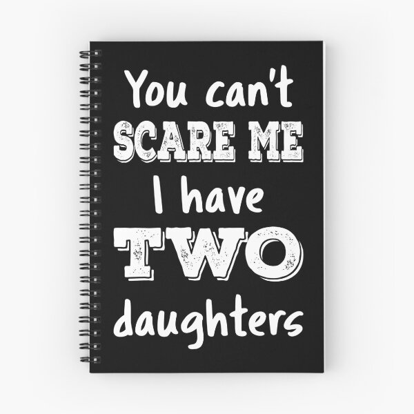 Item preview, You Can't Scare Me I Have Two Daughters III designed and sold by Lemon Pepper.
