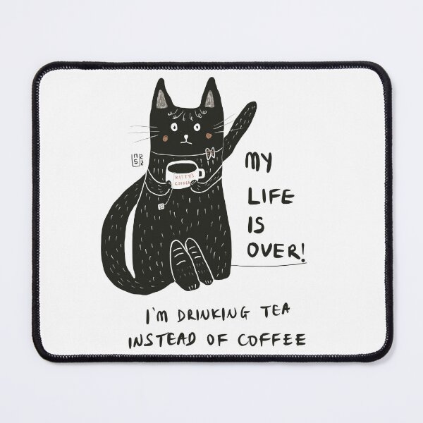 Item preview, My life is over, I’m drinking tea instead of coffee designed and sold by Nancie-Lane.