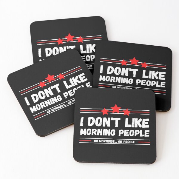 Item preview, I Don't Like Morning People, Or Mornings, Or People designed and sold by UglyBoyDesign.