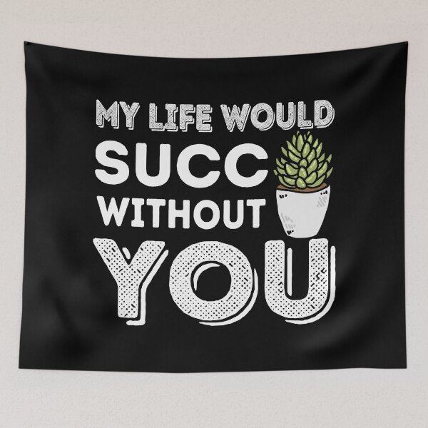 Item preview, My Life Would Succ Without You designed and sold by DAFIN.