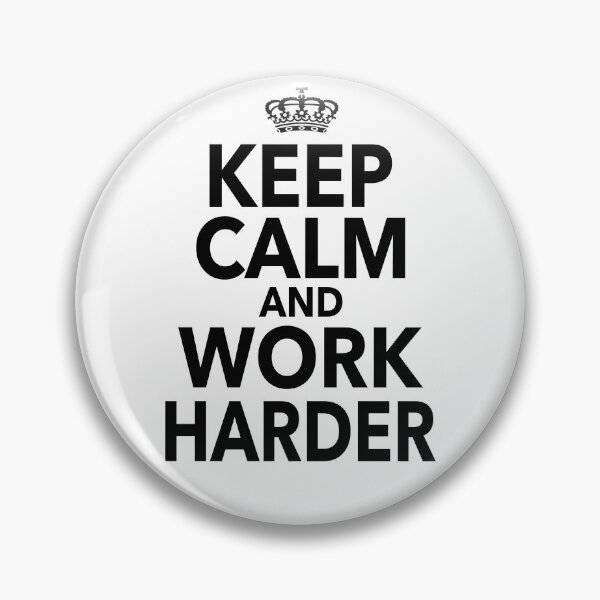 Item preview, Keep Calm And Work Harder Motivational Quote designed and sold by JooArtPrints  ★★★★★.