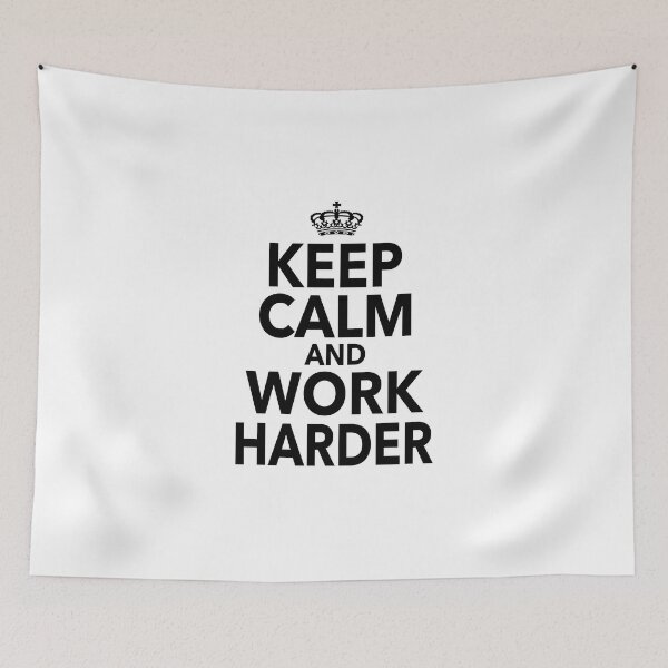 Item preview, Keep Calm And Work Harder Motivational Quote designed and sold by JooArtPrints  ★★★★★.