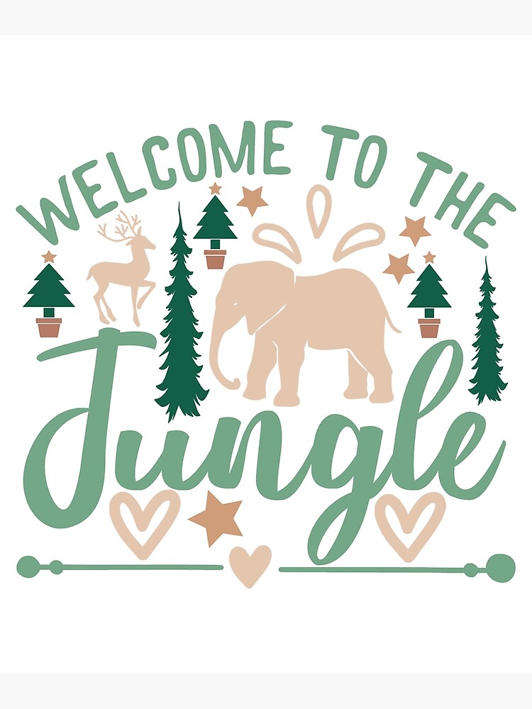 to the Jungle" Poster for Sale by ShockCulture Redbubble