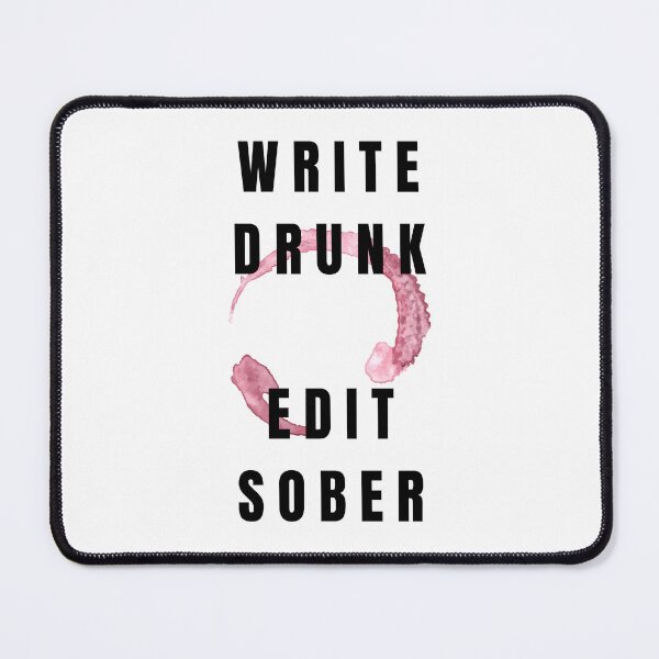 Item preview, Write drunk, edit sober for writers designed and sold by MariaHype.
