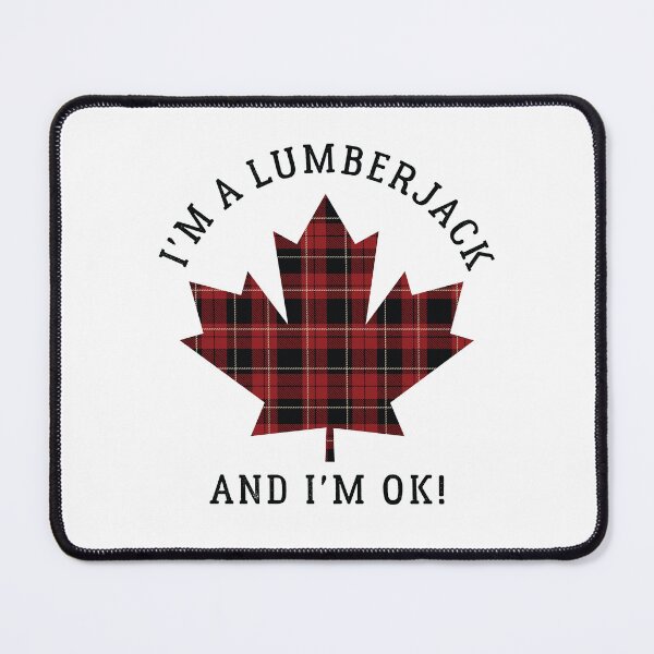 Item preview, I’m A Lumberjack And I’m Okay  designed and sold by The Junto Shop.