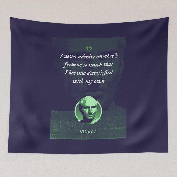 Item preview, Marcus Tullius Cicero - I never admire another's fortune so much that I became dissatisfied with my own designed and sold by Syahrasi.