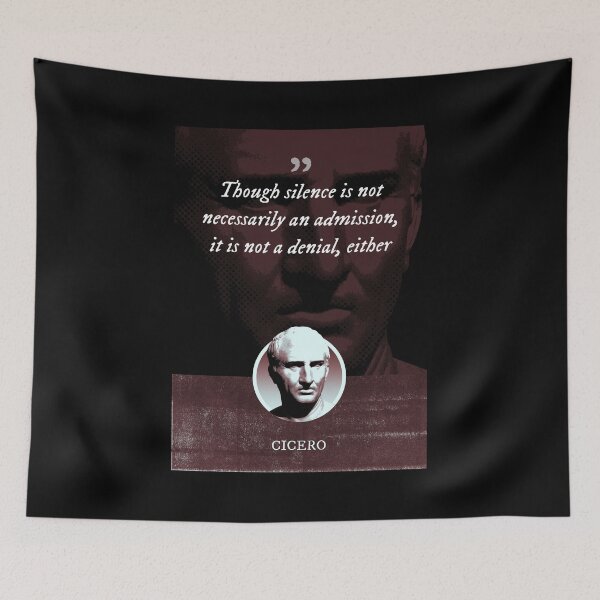 Item preview, Marcus Tullius Cicero - Though silence is not necessarily an admission, it is not a denial, either designed and sold by Syahrasi.