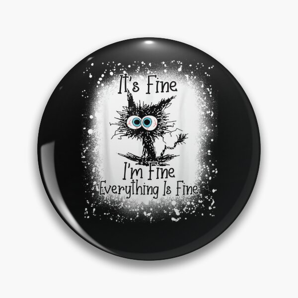 Item preview, Bleached Its Fine Im Fine Everything Is Fine Shirt Black Cat  designed and sold by zacben.