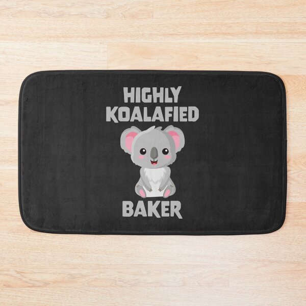Item preview, Highly Koalafied Baker designed and sold by PaulSDesign.