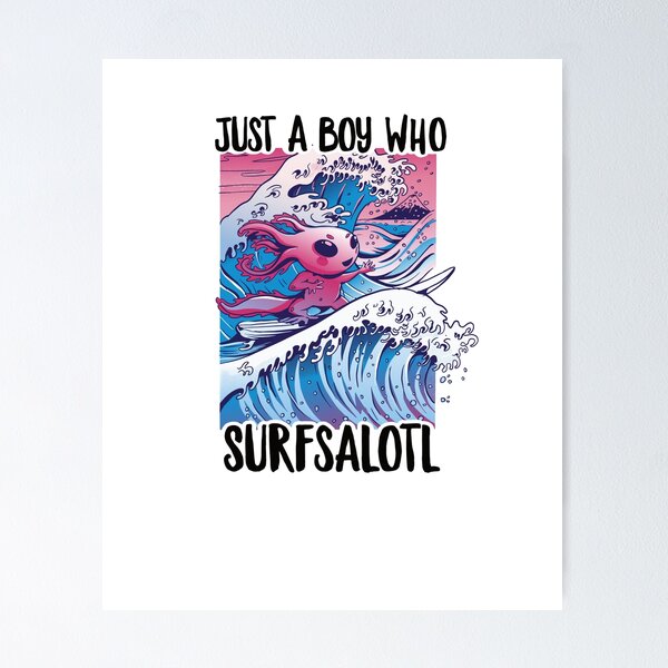 Item preview, Just A Boy Who Surfsalotl para el amante del ajolote designed and sold by ZzCorezZ.