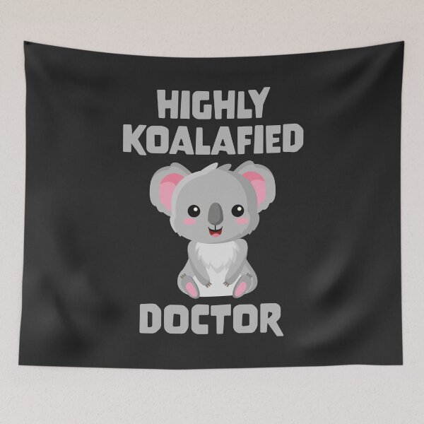 Item preview, Highly Koalafied Doctor designed and sold by PaulSDesign.