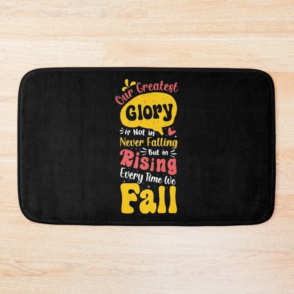 Item preview, Our greatest glory is not in never falling but in rising every time we fall designed and sold by TrendZ Style.