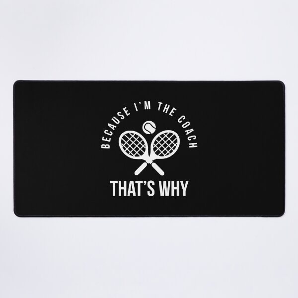 Item preview, Because I'm the coach that's why - Funny tennis coach  designed and sold by Theleochick.