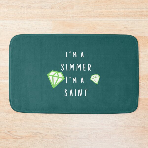 Item preview, I_m a Simmer I_m a Saint   designed and sold by OpasMarc.