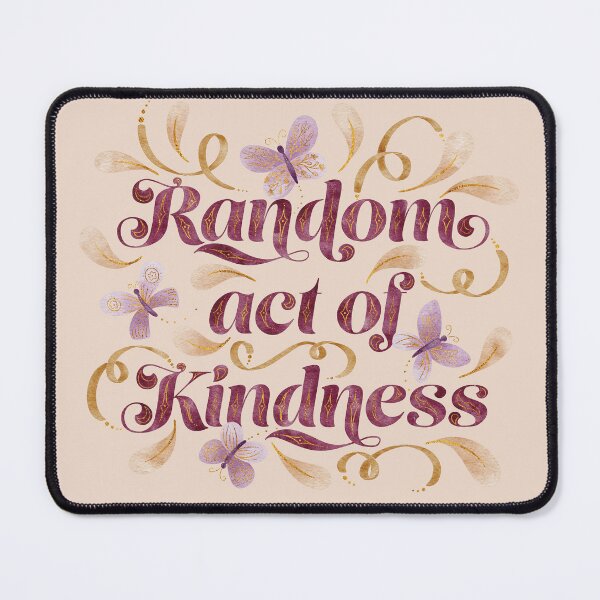 Item preview, Random Act of Kindness designed and sold by RebeccaFlaherty.