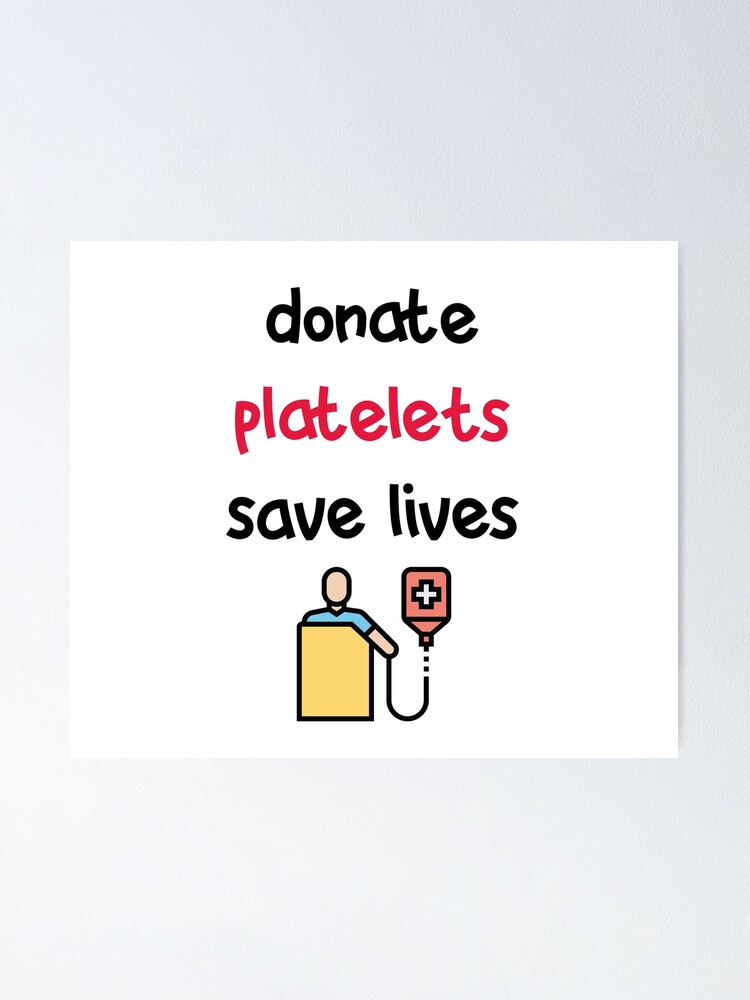 Nice And Cool Design Donate Platelets Save Lives With Heart Poster