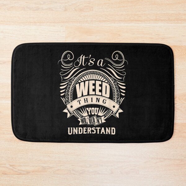 Item preview, It Is A Weed Thing You Wouldn't Understand Gifts  designed and sold by jennifera11.