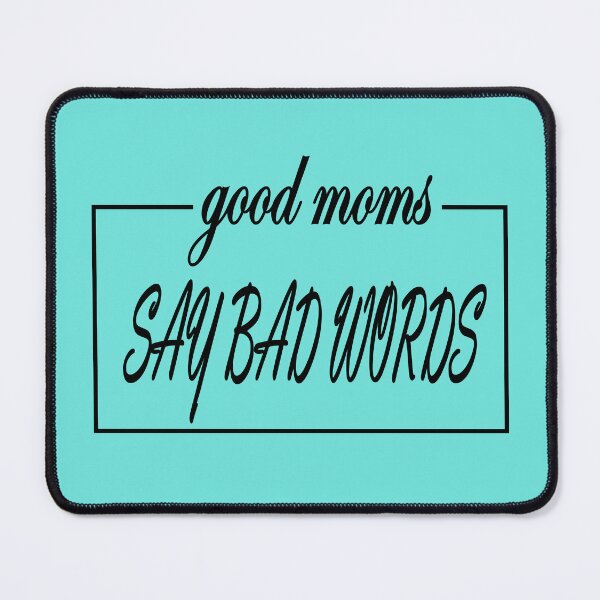 Item preview, Good Moms Say Bad Words Shirt, Mothers Day Shirt, Mom Life Shirt, Mom Shirt, Mothers Day Gift, Gift For Mom, Mom Gift, Best mom gift, classic designed and sold by SimoSaladain.