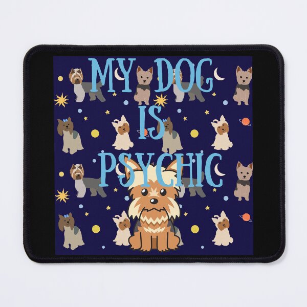Item preview, My Dog Is Psychic designed and sold by SameGirlNwTrcks.