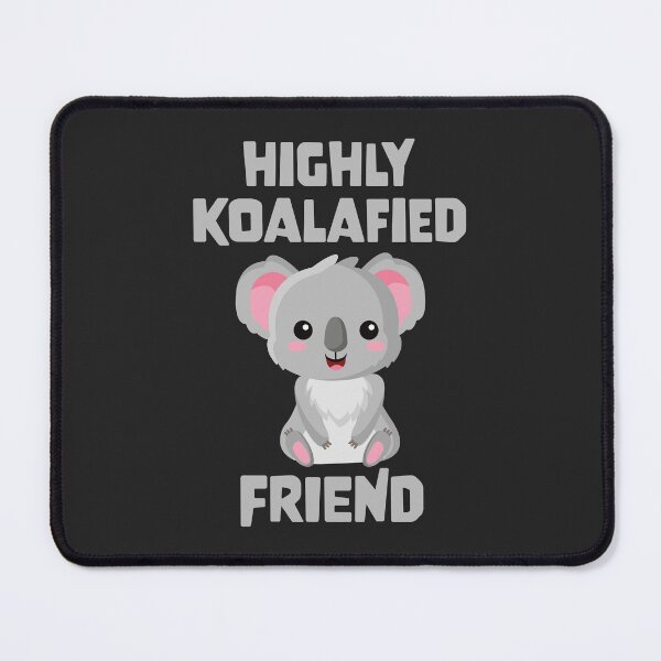 Item preview, Highly Koalafied Friend designed and sold by PaulSDesign.