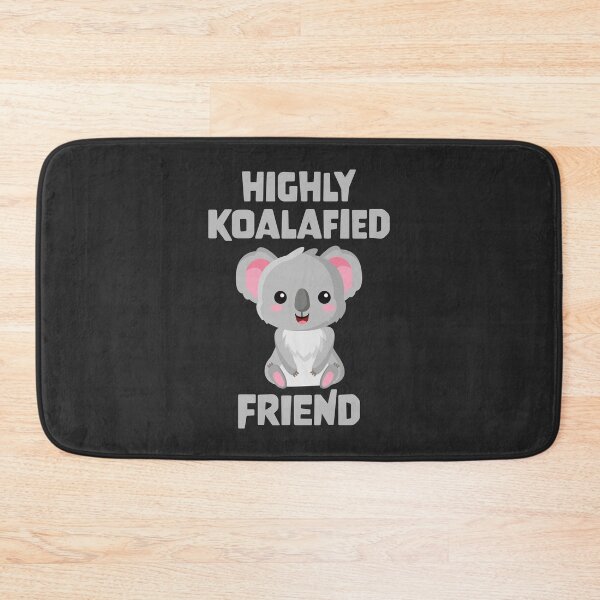 Item preview, Highly Koalafied Friend designed and sold by PaulSDesign.