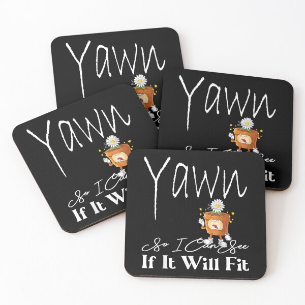 Item preview, Yawn So I Can See If It Will Fit  designed and sold by jennifera11.