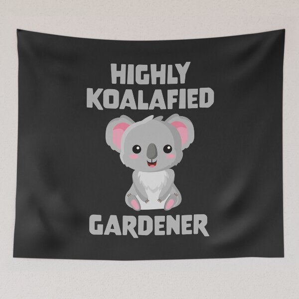 Item preview, Highly Koalafied Gardener designed and sold by PaulSDesign.