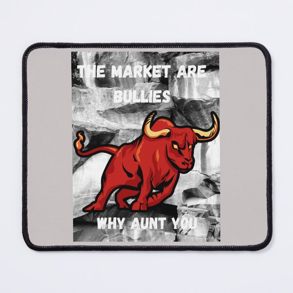 Item preview, THE MARKET ARE BULLIES WHY AUNT YOU. designed and sold by marie1919.