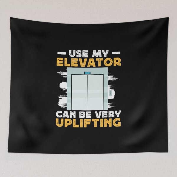 Item preview, Use My Elevator Can Be Very Uplifting designed and sold by StrongShirts.