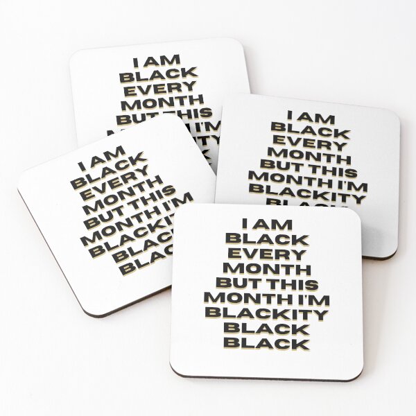 Item preview, I am black every month but this month I'm blackity black black designed and sold by DareDreams.