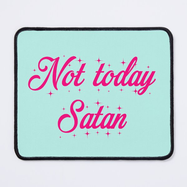 Item preview, Not today, satan designed and sold by piastrelli.